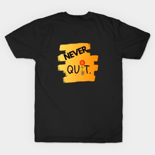 Never Quit 2.0 by Dreanpitch T-Shirt